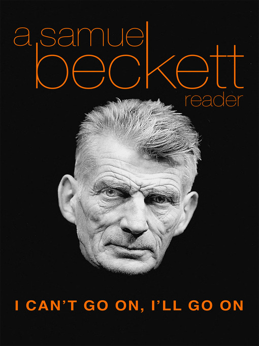 Title details for I Can't Go On, I'll Go On by Samuel Beckett - Available